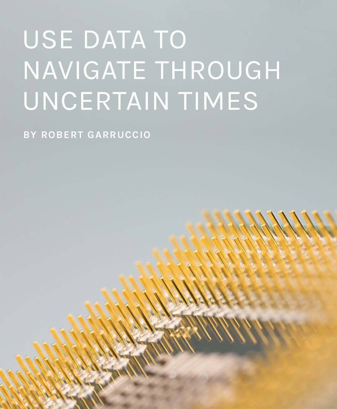 Use data to navigate through uncertain times